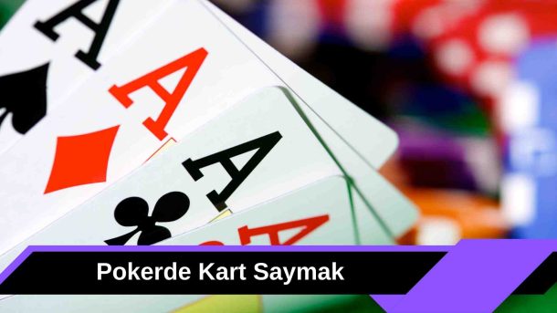 Pokerde Kart Saymak