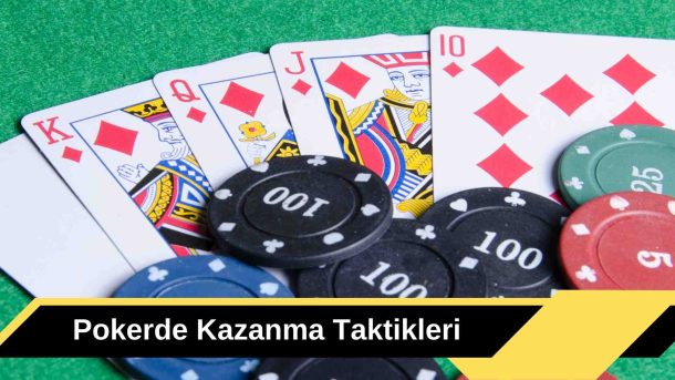 Pokerde Kazanma Taktikleri